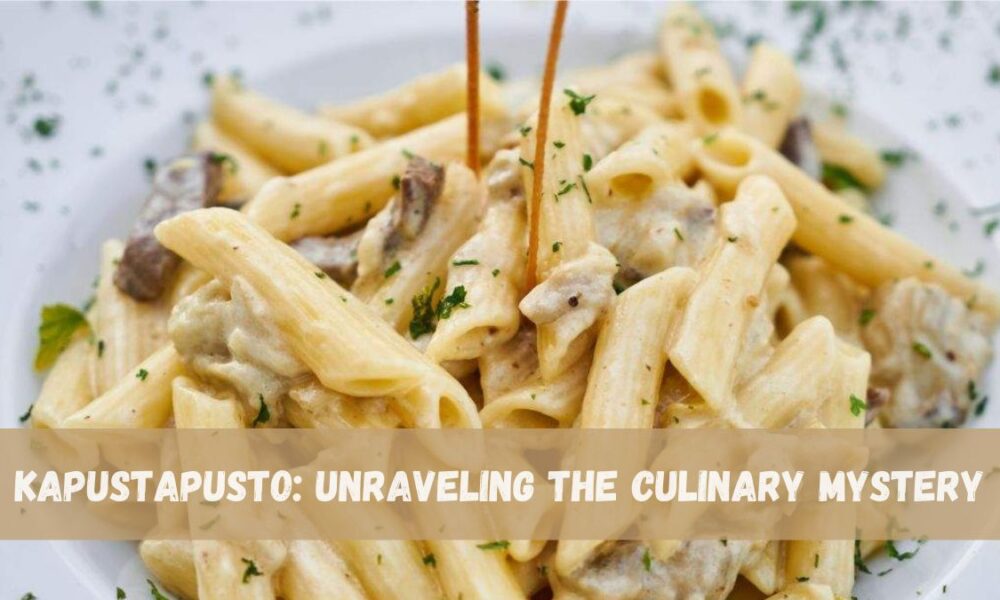 Kapustapusto: Unraveling the Culinary Mystery