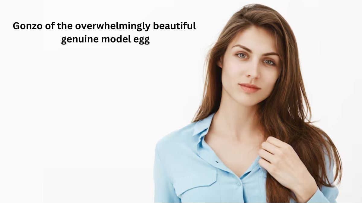 Gonzo of the overwhelmingly beautiful genuine model egg