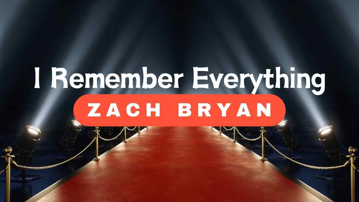 I Remember Everything Zach Bryan Lyrics