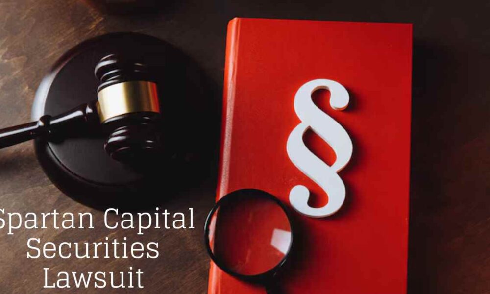 Spartan Capital Securities Lawsuit: Everything You Need to Know